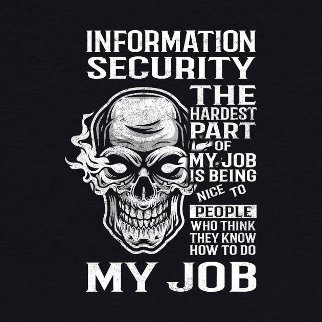 Information Security T Shirt - The Hardest Part Gift Item Tee by candicekeely6155